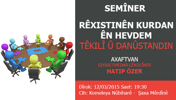 Read more about the article SEMÎNERA “RÊXISTINÊN KURDAN ÊN HEVDEM: TÊKILÎ Û DANÛSTANDIN”