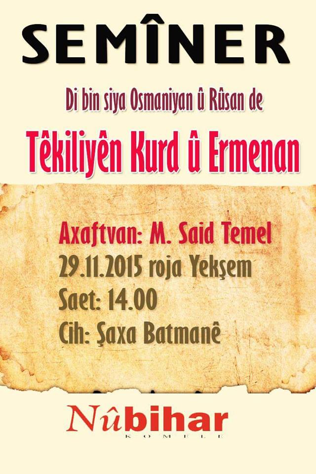 Read more about the article Semîner: “Di bin siya Osmanliya û Rusande têkiliyê Kurd û Ermenan”